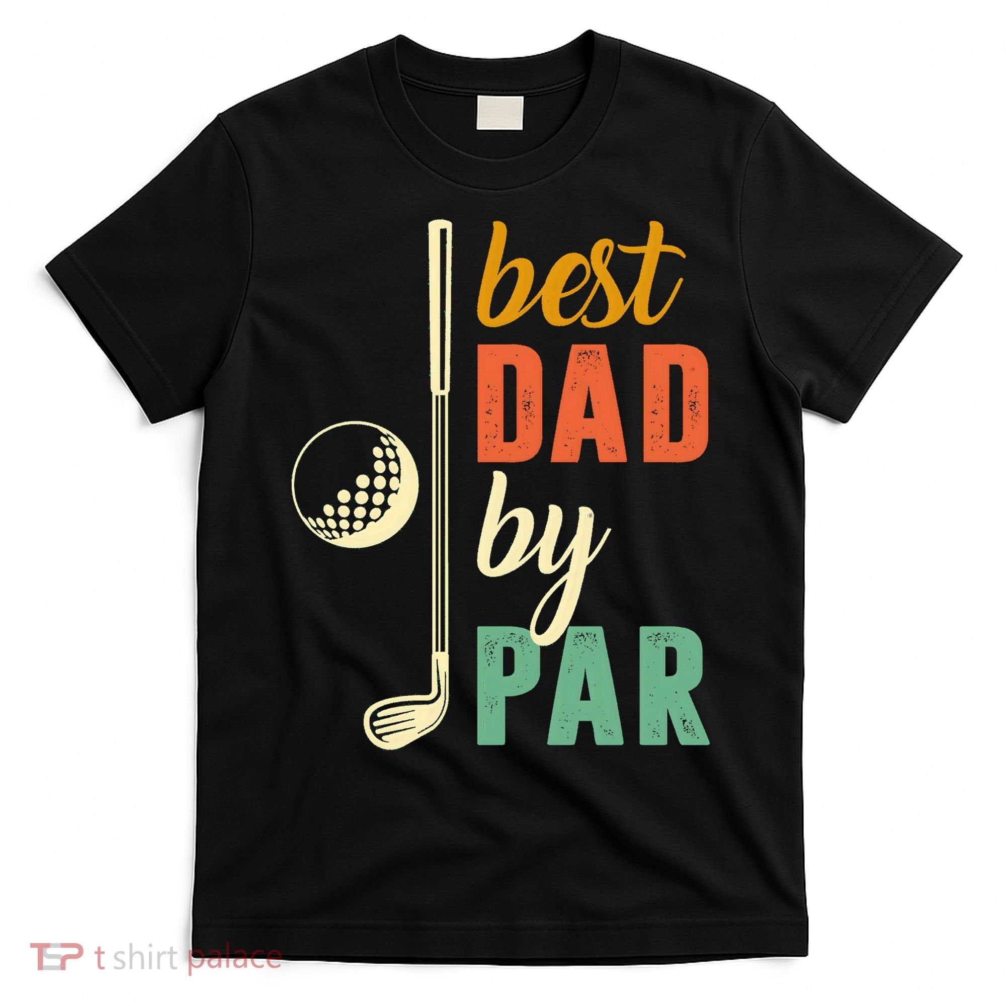 Retro Golf Best Dad By Par Gift For Father's Day T-Shirt