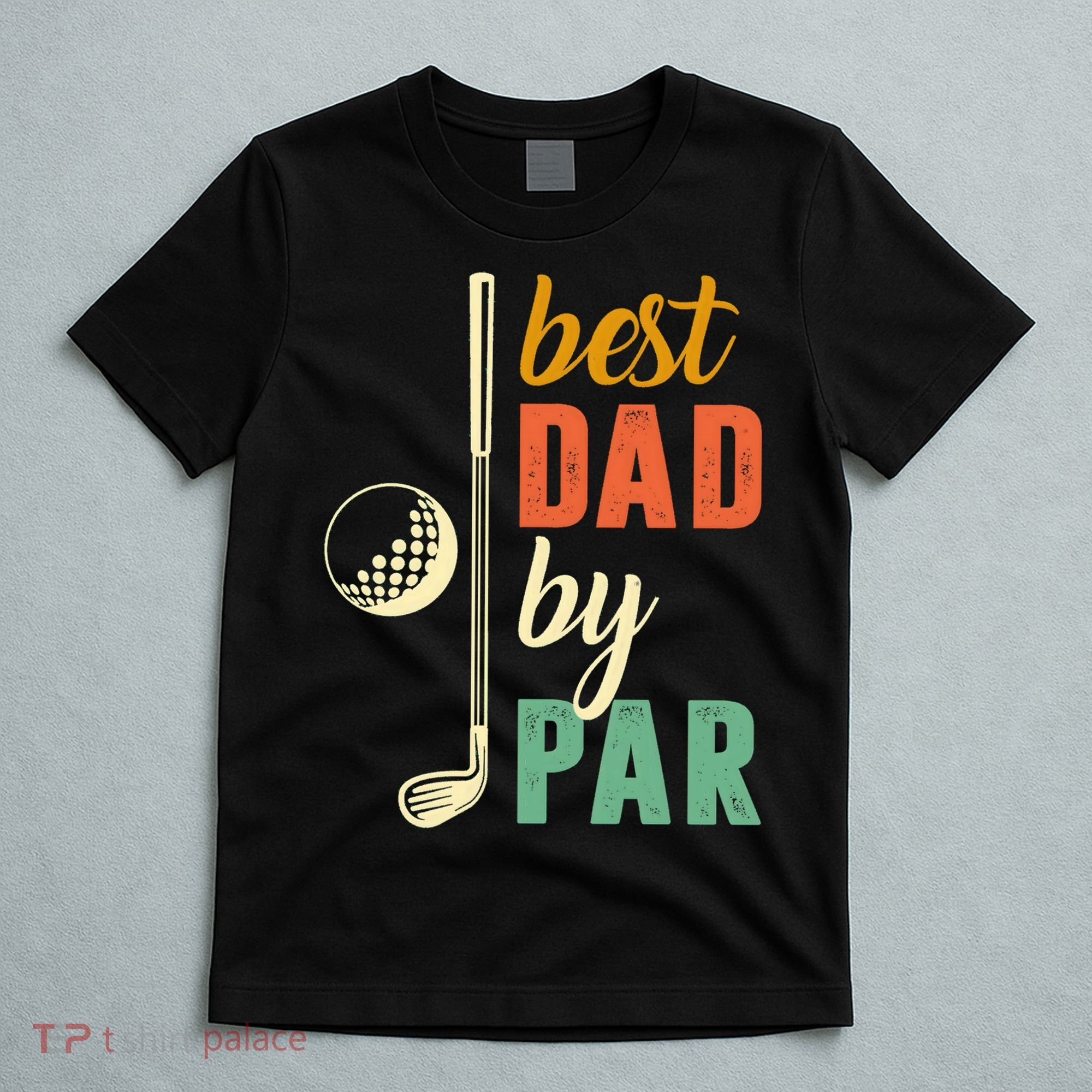 Retro Golf Best Dad By Par Gift For Father's Day T-Shirt