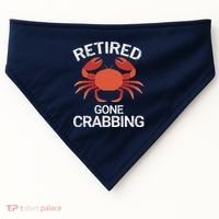 Retired Gone Crabbing Funny Crab Fishing USA-Made Doggie Bandana thumb 0