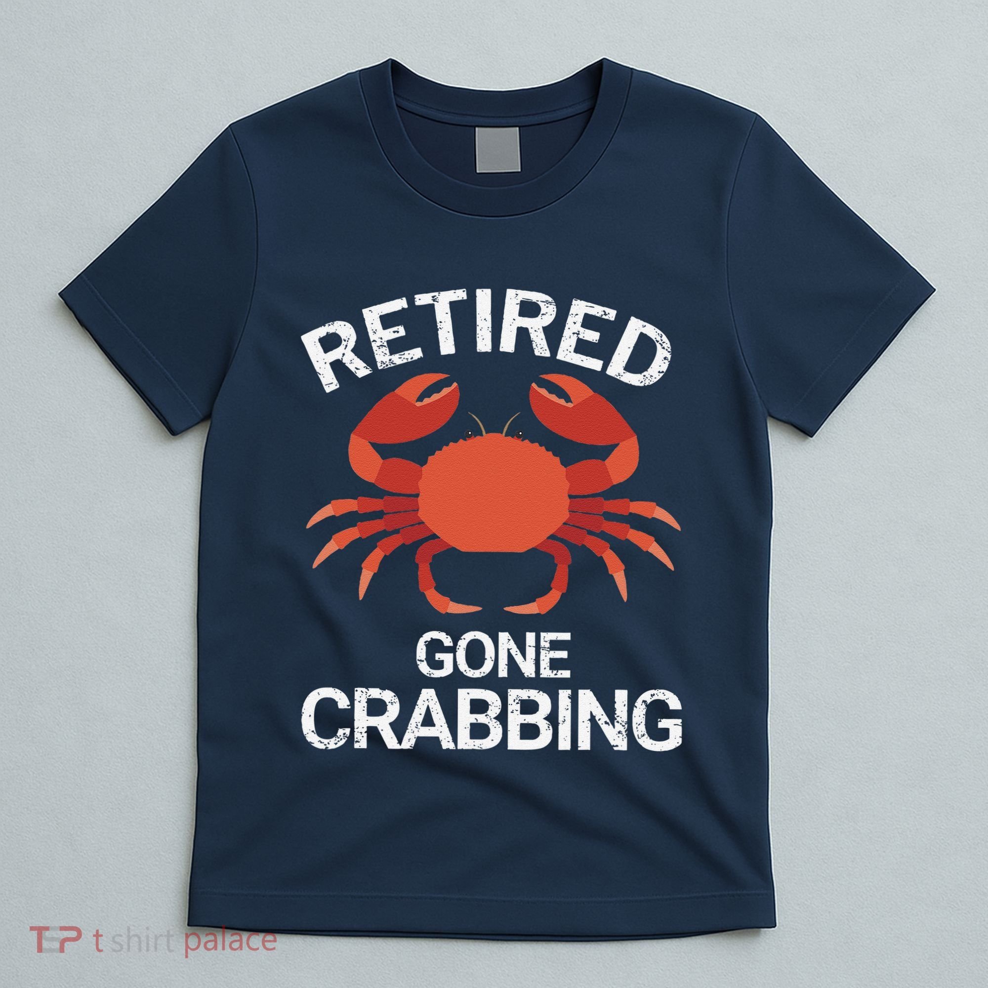 Retired Gone Crabbing Funny Crab Fishing T-Shirt