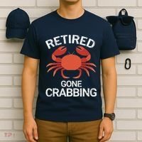 Retired Gone Crabbing Funny Crab Fishing T-Shirt thumb 6