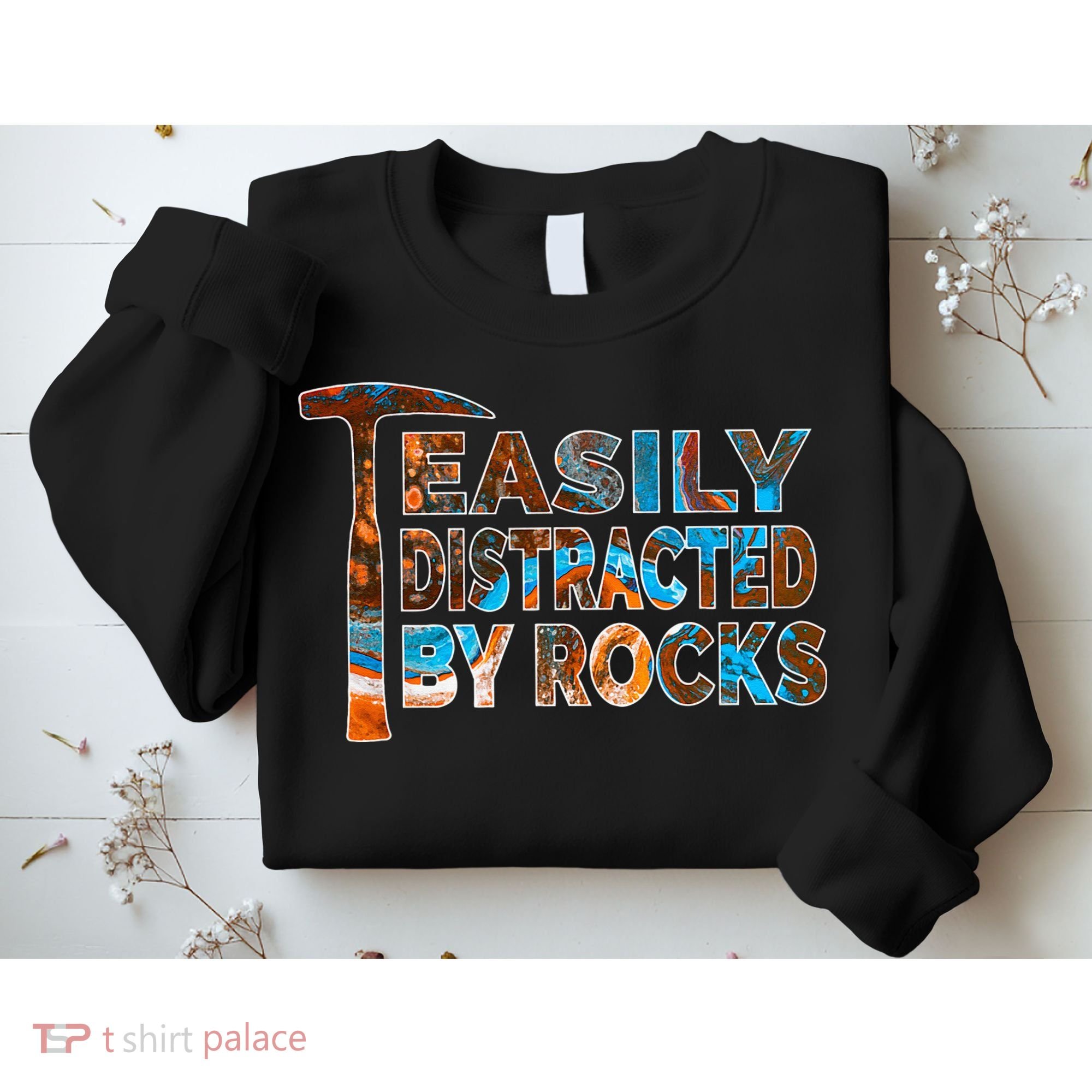 Rock Geology Easily Distracted By Rocks Rockhound Sweatshirt