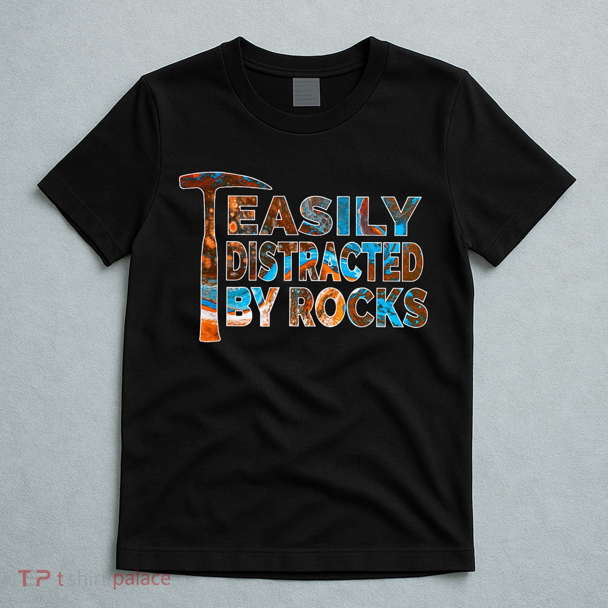 Rock Geology Easily Distracted By Rocks Rockhound T-Shirt
