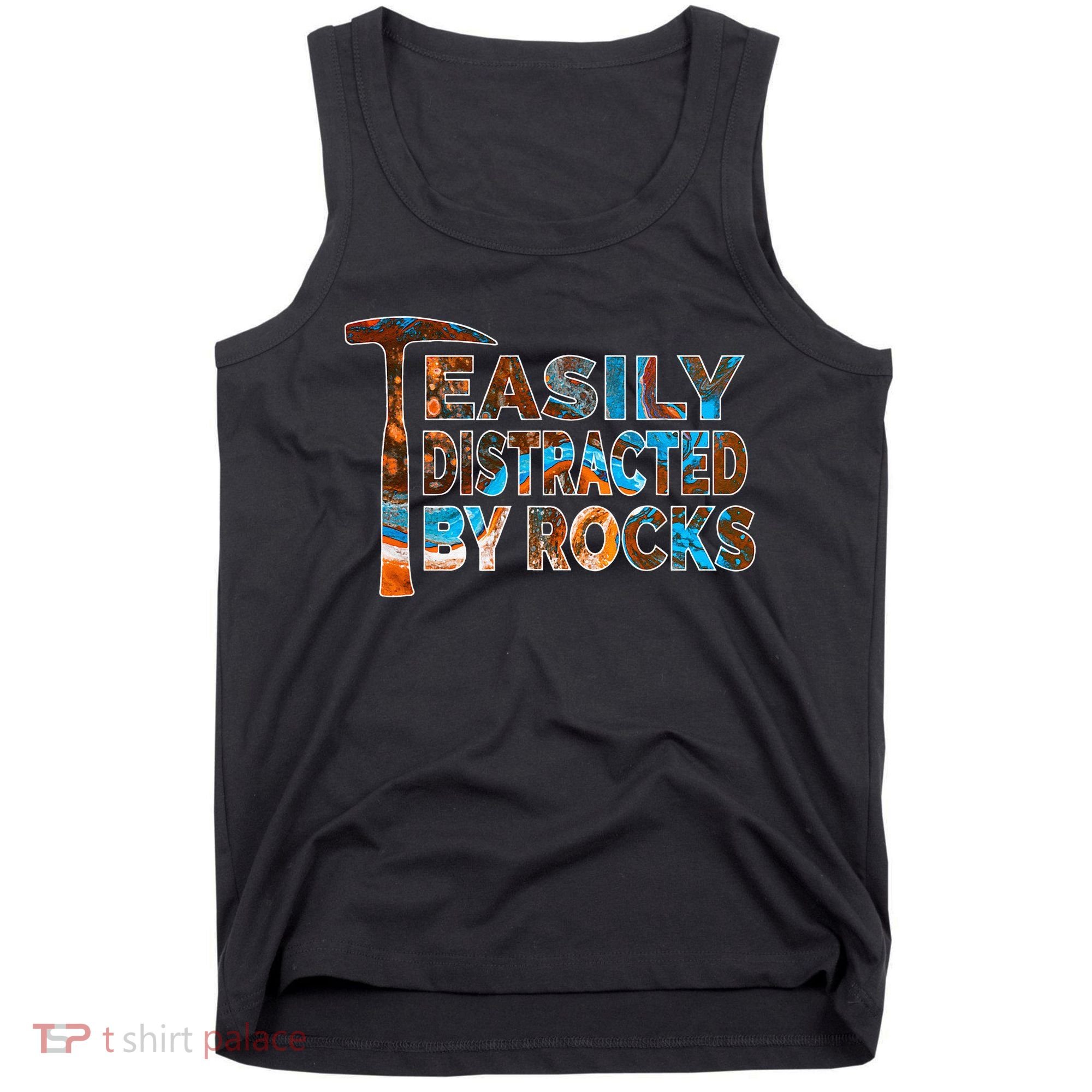 Rock Geology Easily Distracted By Rocks Rockhound Tank Top