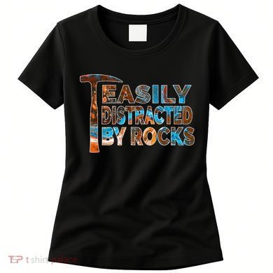 Rock Geology Easily Distracted By Rocks Rockhound Women's T-Shirt