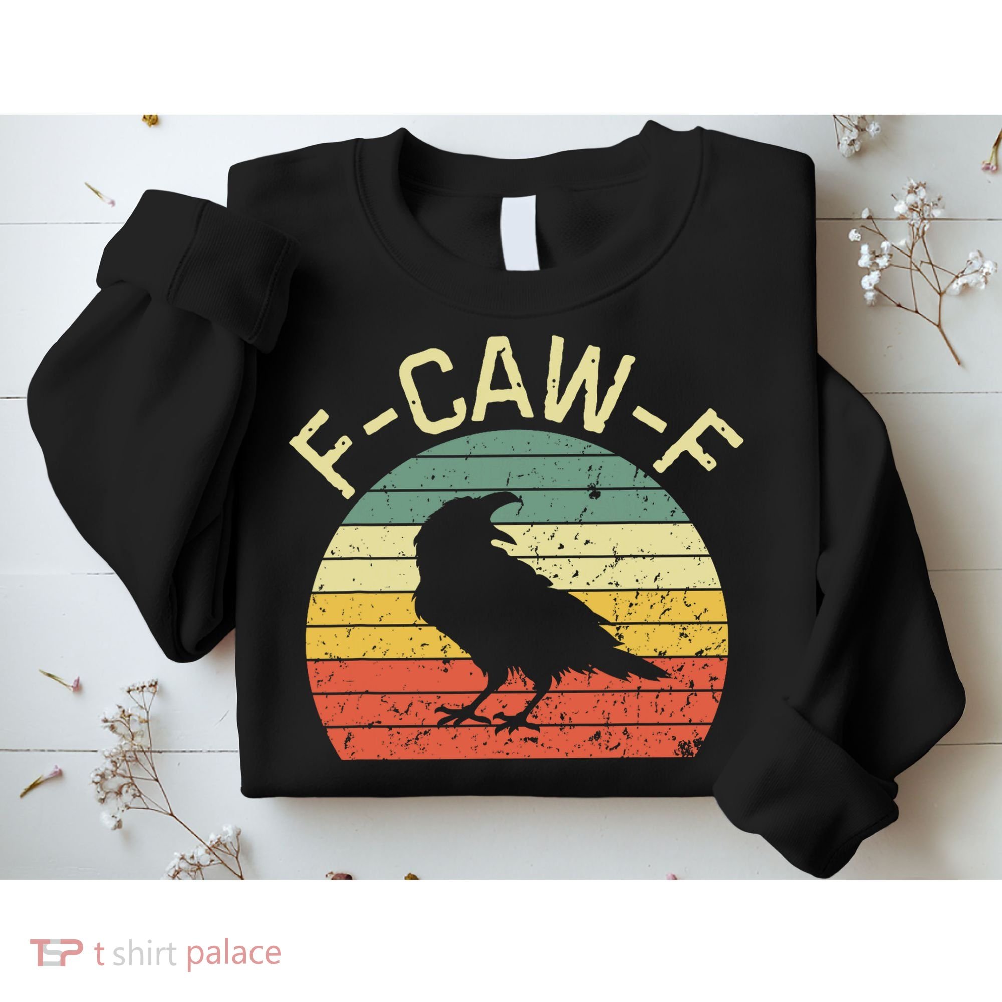 Retro Grunge F-Caw-F Black Crow Black Bird Cawing  Sweatshirt