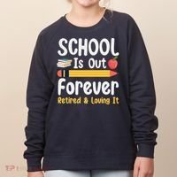 Retirement Gifts For Teacher, Schools Out Forever Retirement Women's Sweatshirt thumb 0