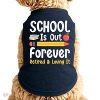 Retirement Gifts For Teacher, Schools Out Forever Retirement Doggie Tank thumb 0