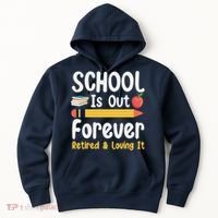 Retirement Gifts For Teacher, Schools Out Forever Retirement Hoodie thumb 0