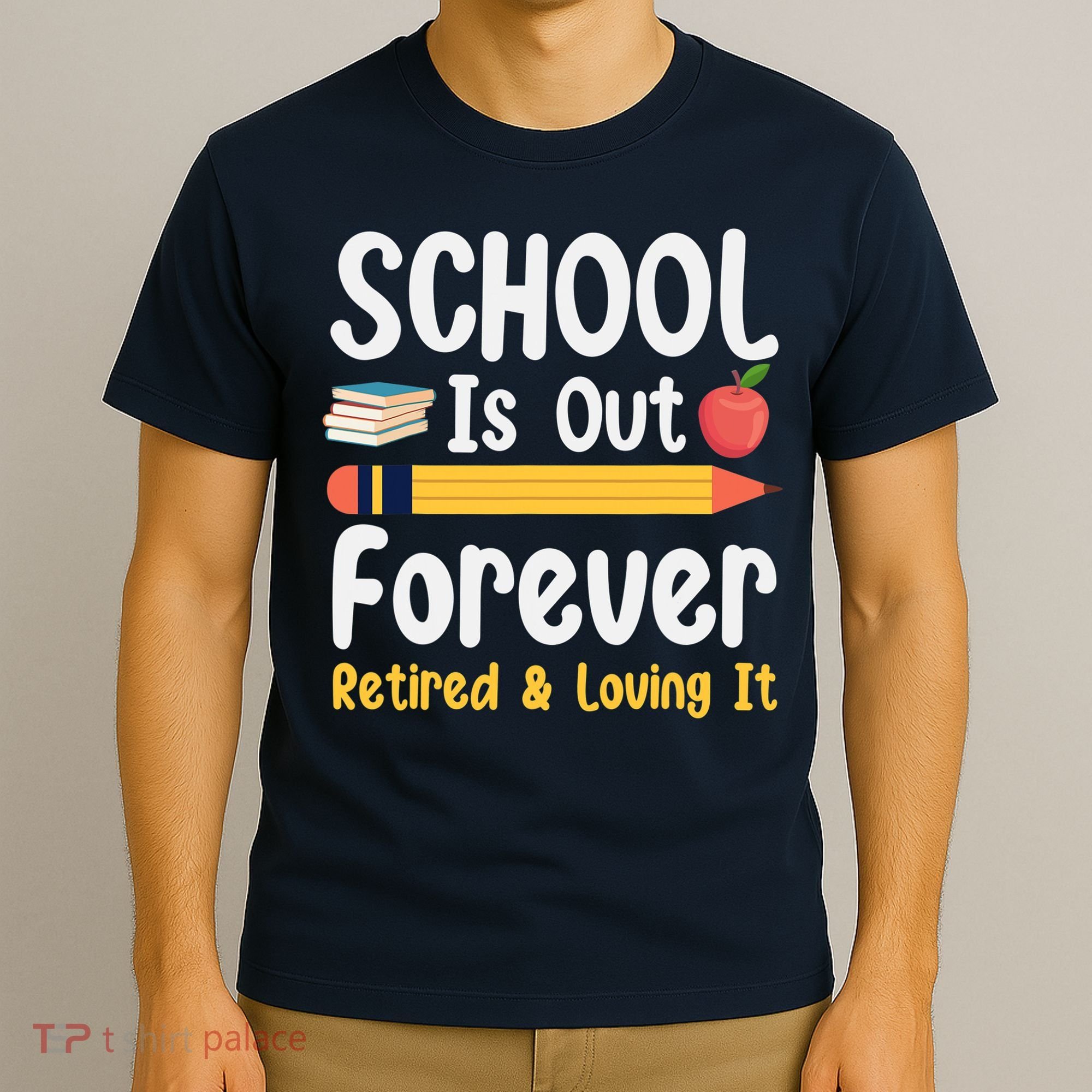 Retirement Gifts For Teacher, Schools Out Forever Retirement T-Shirt