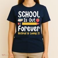 Retirement Gifts For Teacher, Schools Out Forever Retirement T-Shirt thumb 4