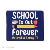 Retirement Gifts For Teacher, Schools Out Forever Retirement Mousepad thumb 0