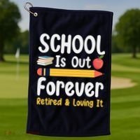 Retirement Gifts For Teacher, Schools Out Forever Retirement Golf Towel thumb 1