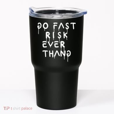 Retro Go Fast Risk Everything Funny Tumbler