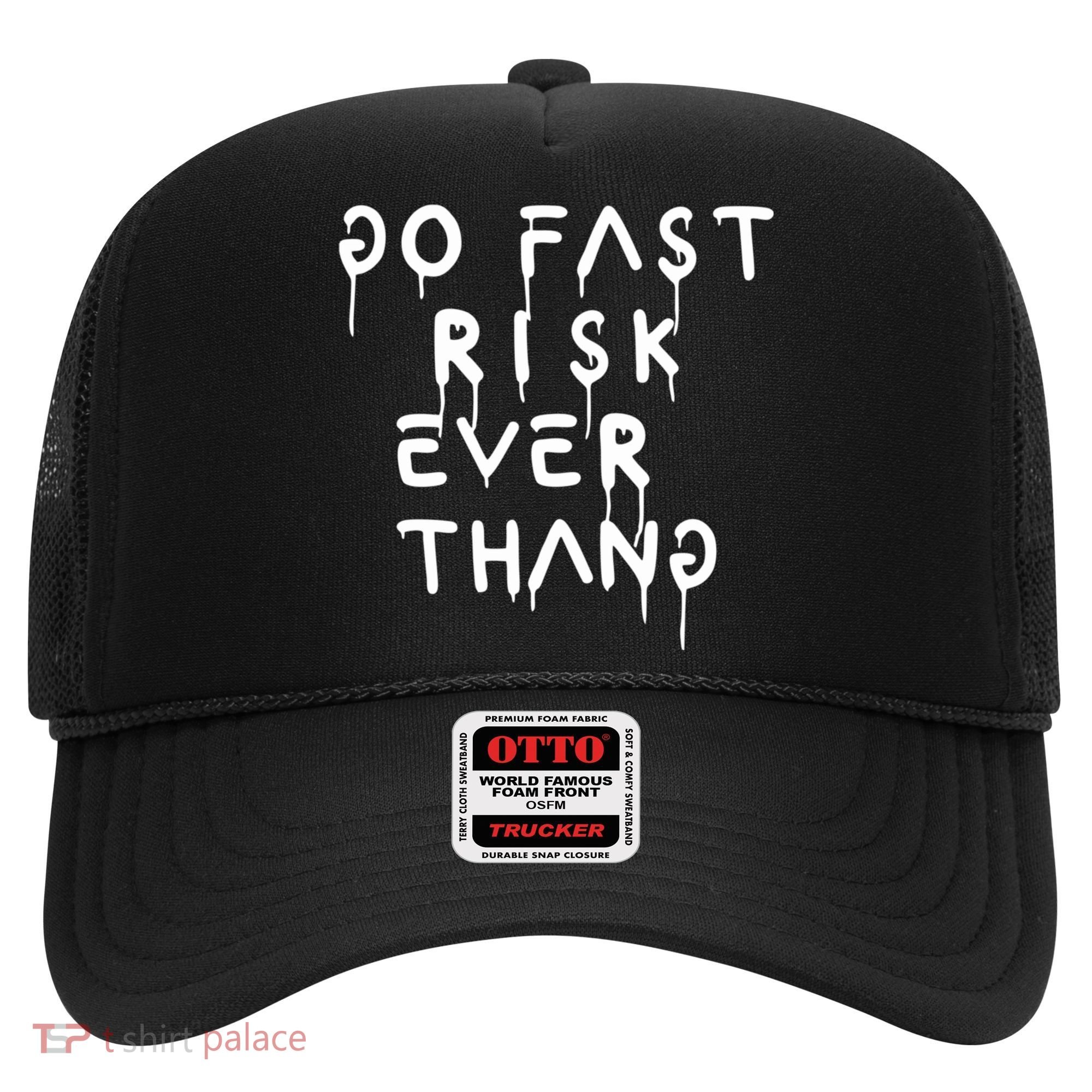 Retro Go Fast Risk Everything Funny Hat