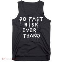 Retro Go Fast Risk Everything Funny Tank Top thumb 0