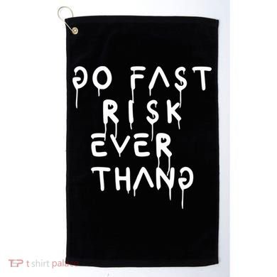 Retro Go Fast Risk Everything Funny Golf Towel