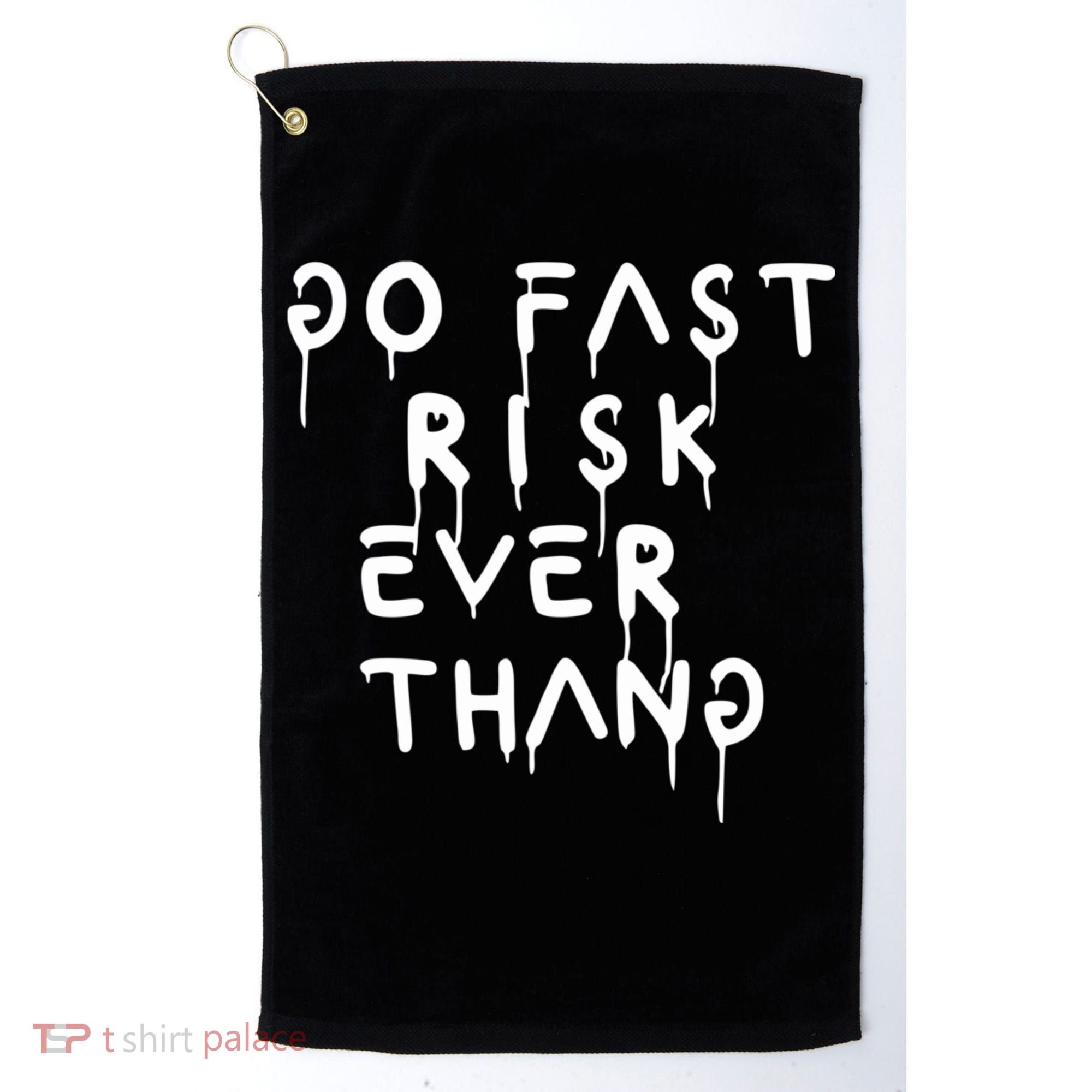 Retro Go Fast Risk Everything Funny Golf Towel