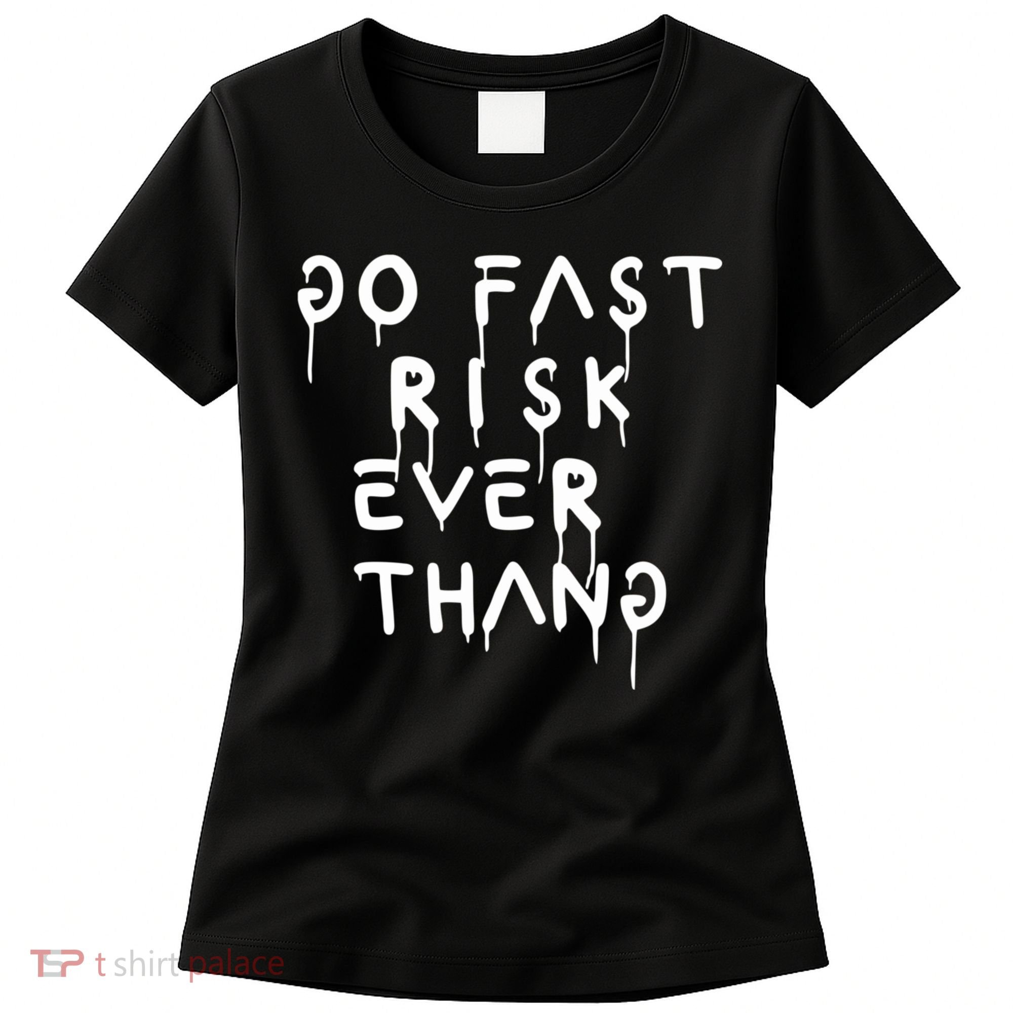 Retro Go Fast Risk Everything Funny Women's T-Shirt