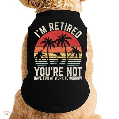 Retirement Gift For Retired Retirement Gift Funny Retirement Doggie Tank