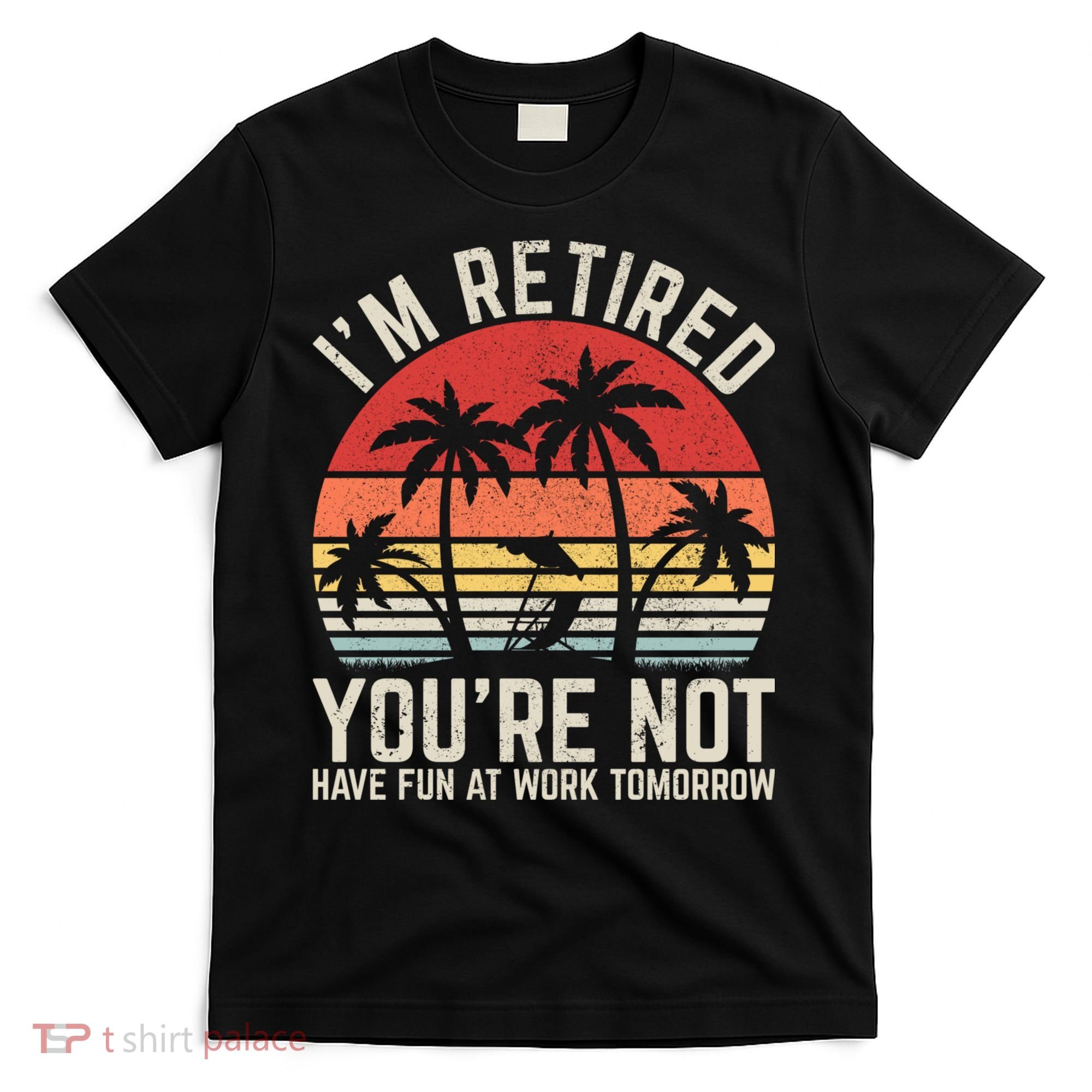 Retirement Gift For Retired Retirement Gift Funny Retirement T-Shirt