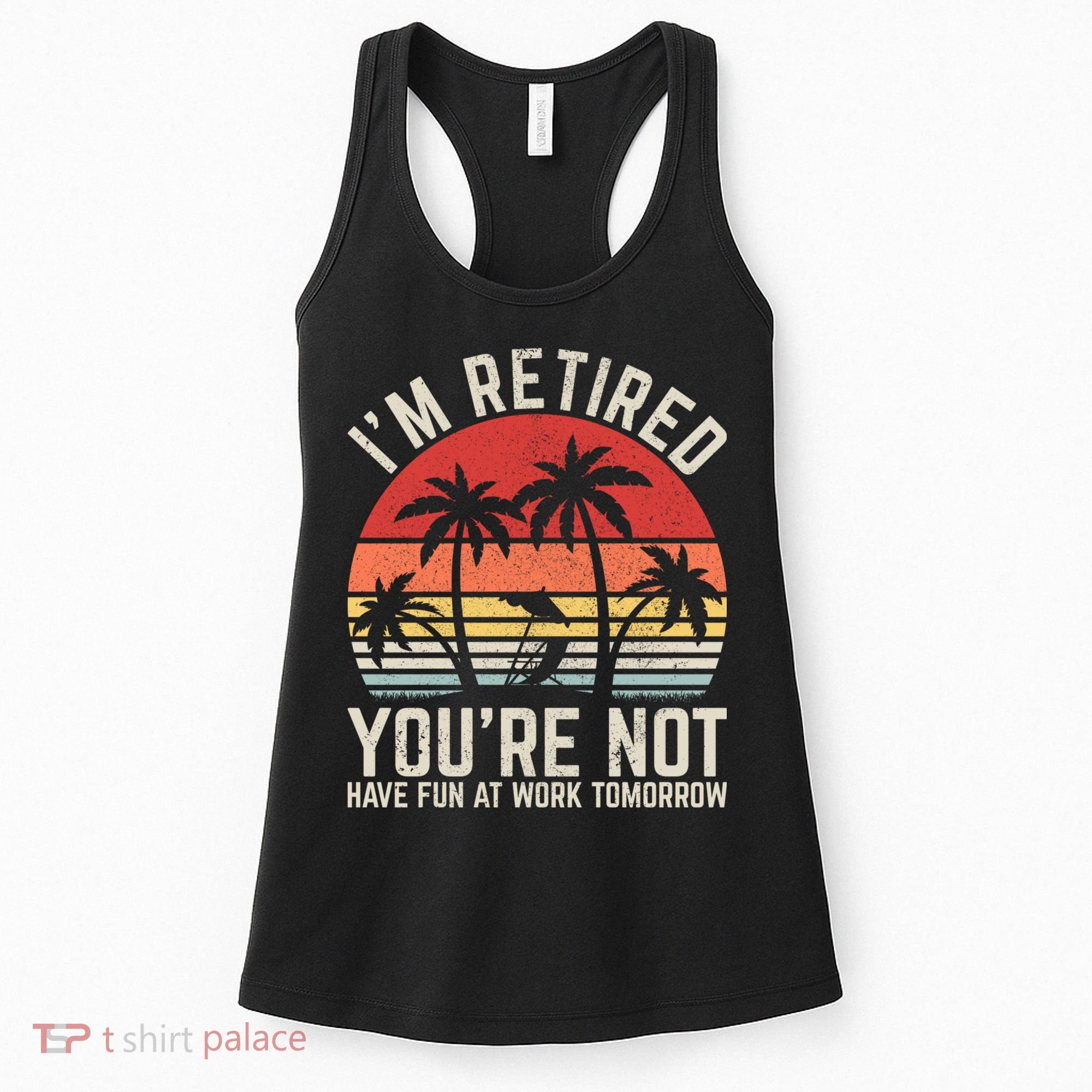 Retirement Gift For Retired Retirement Gift Funny Retirement Women's Tank Top