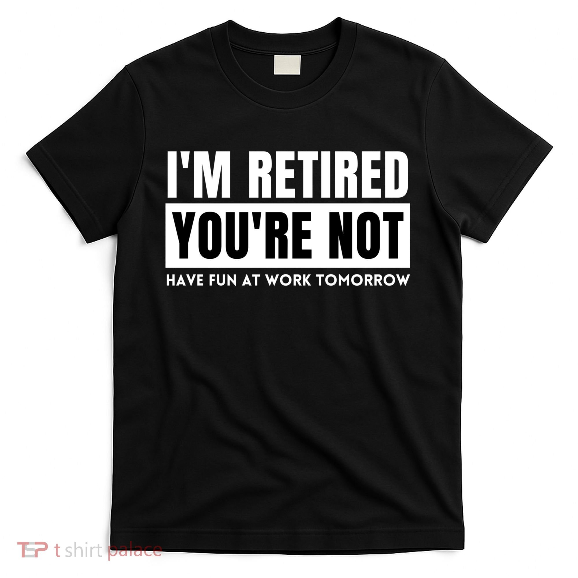 Retirement Gift For Retired Retirement Gift Funny Retirement T-Shirt