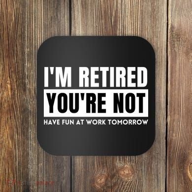Retirement Gift For Retired Retirement Gift Funny Retirement Coaster