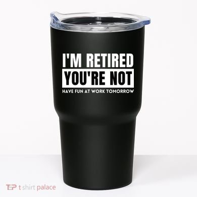 Retirement Gift For Retired Retirement Gift Funny Retirement Tumbler
