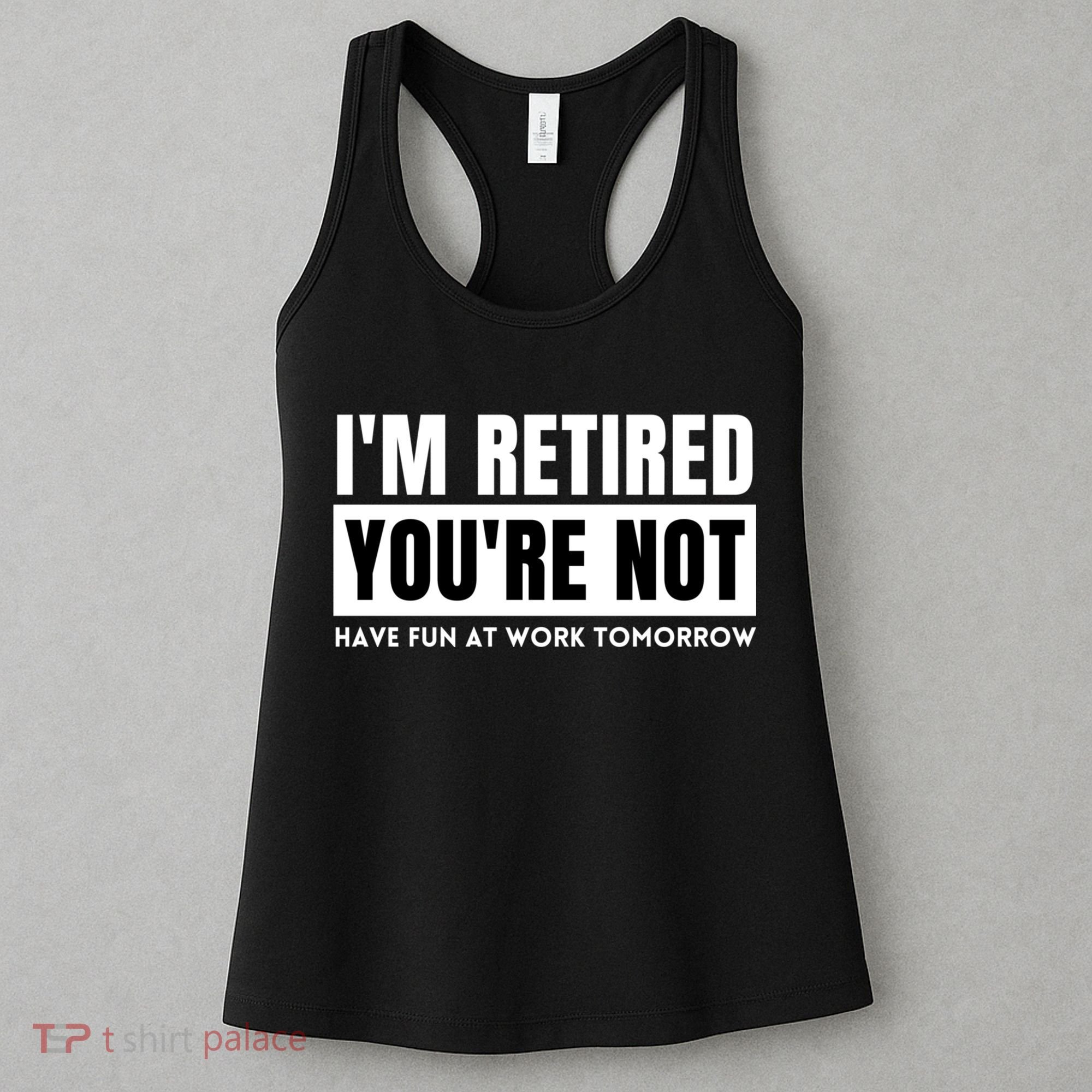Retirement Gift For Retired Retirement Gift Funny Retirement Women's Tank Top