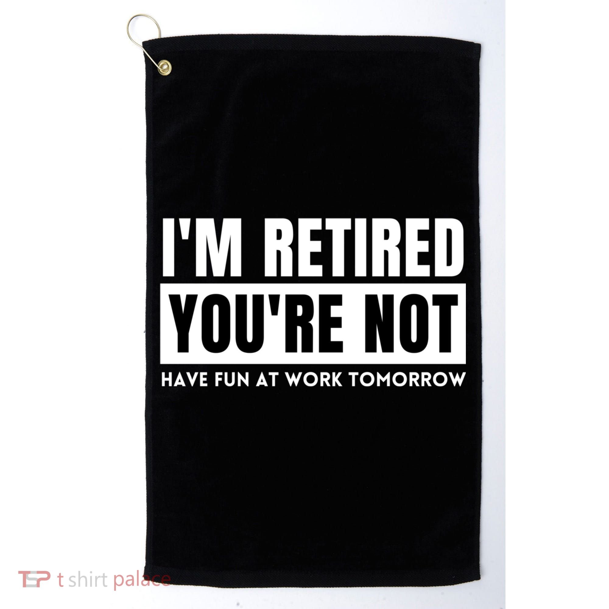 Retirement Gift For Retired Retirement Gift Funny Retirement Golf Towel
