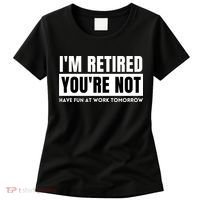 Retirement Gift For Retired Retirement Gift Funny Retirement Women's T-Shirt thumb 0