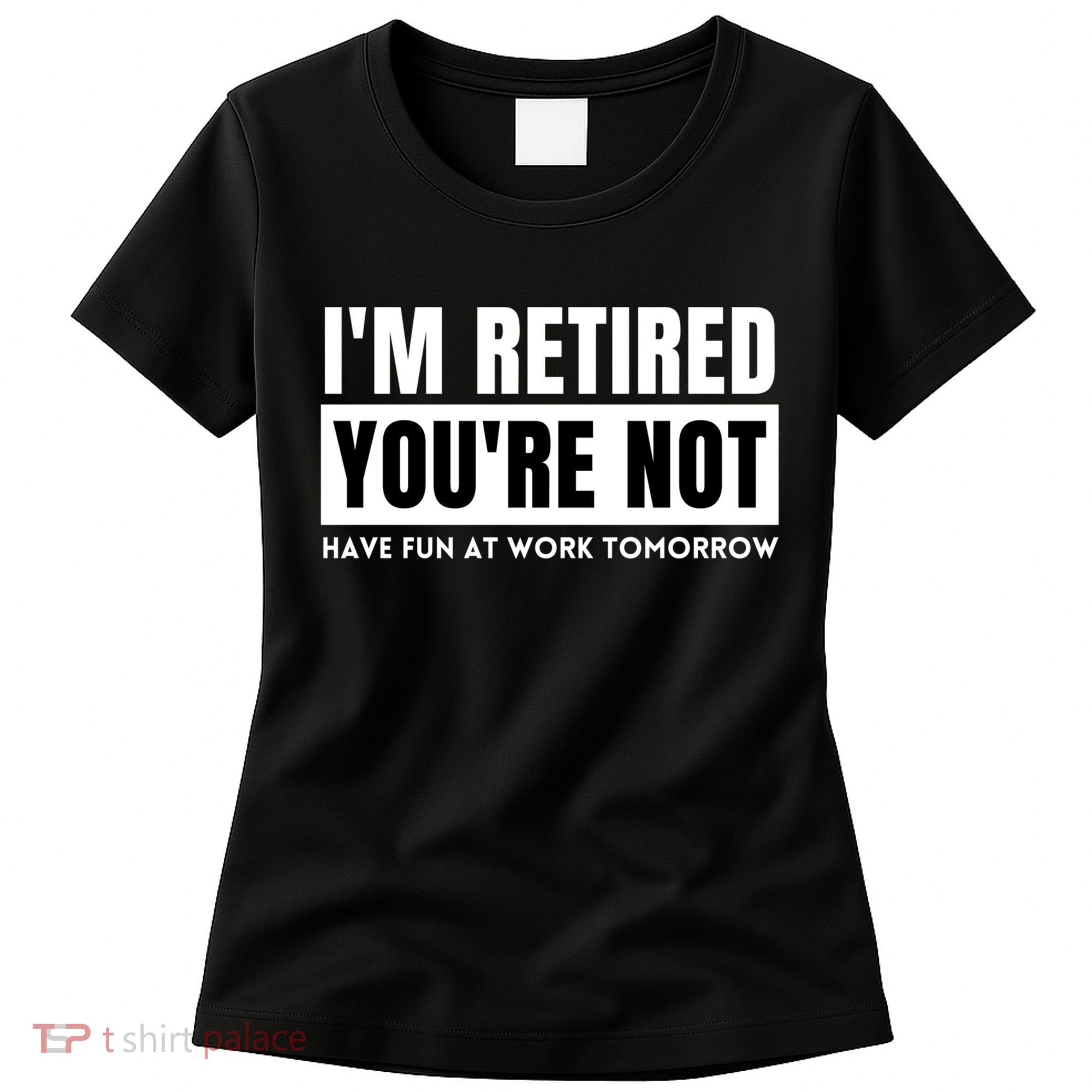 Retirement Gift For Retired Retirement Gift Funny Retirement Women's T-Shirt