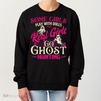 Real Go Ghost Hunting Ghosts Paranormal Researcher Women's Sweatshirt thumb 0