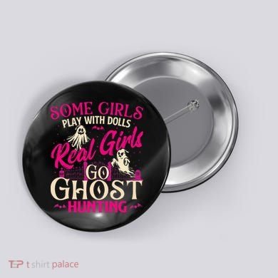 Real Go Ghost Hunting Ghosts Paranormal Researcher Button