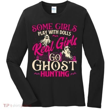 Real Go Ghost Hunting Ghosts Paranormal Researcher Women's Long Sleeve Shirt