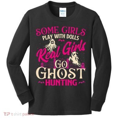 Real Go Ghost Hunting Ghosts Paranormal Researcher Kids Long Sleeve Shirt