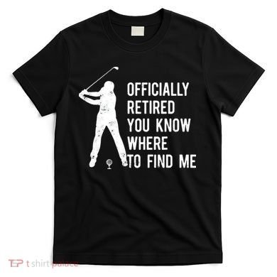 Retired Golf Gift Retirement Party Retiring Golfing T-Shirt
