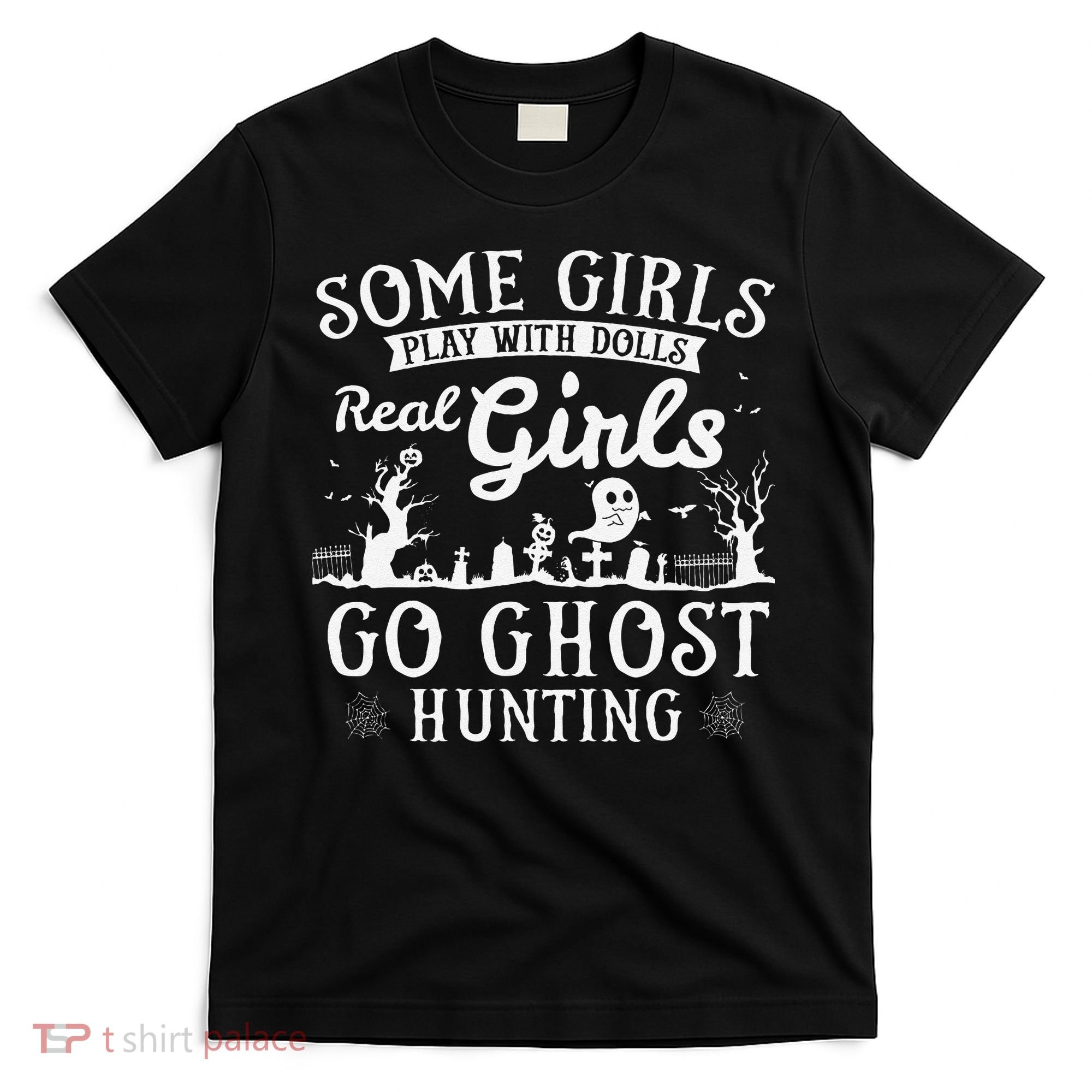 Real Go Ghost Hunting Ghosts Paranormal Researcher T-Shirt