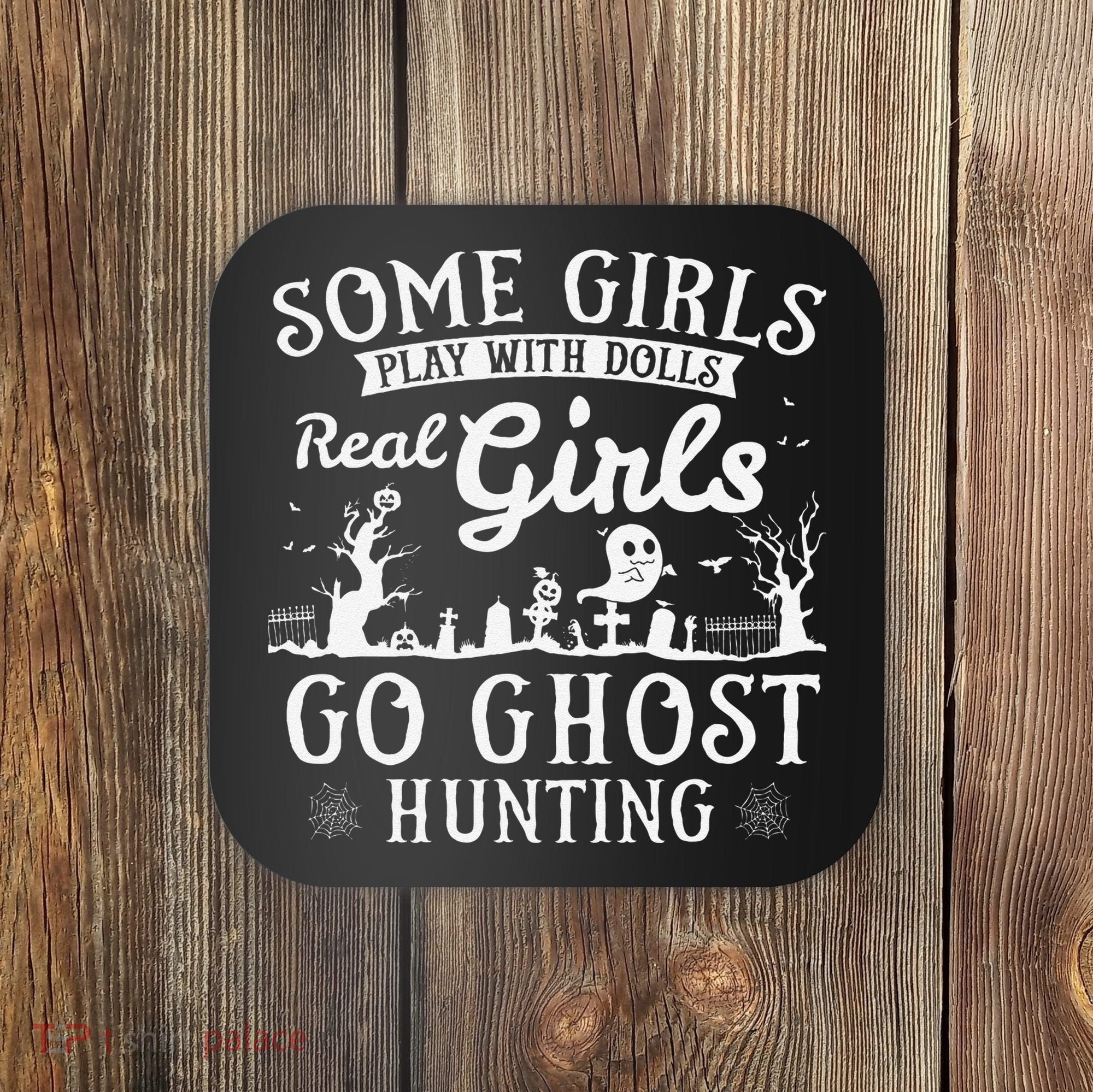 Real Go Ghost Hunting Ghosts Paranormal Researcher Coaster
