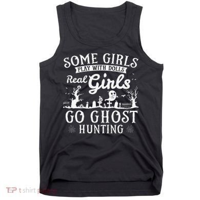 Real Go Ghost Hunting Ghosts Paranormal Researcher Tank Top