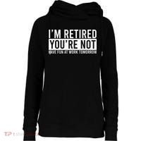Retirement Gifts Humorous Retirement Womens Funnel Neck Pullover Hood thumb 0
