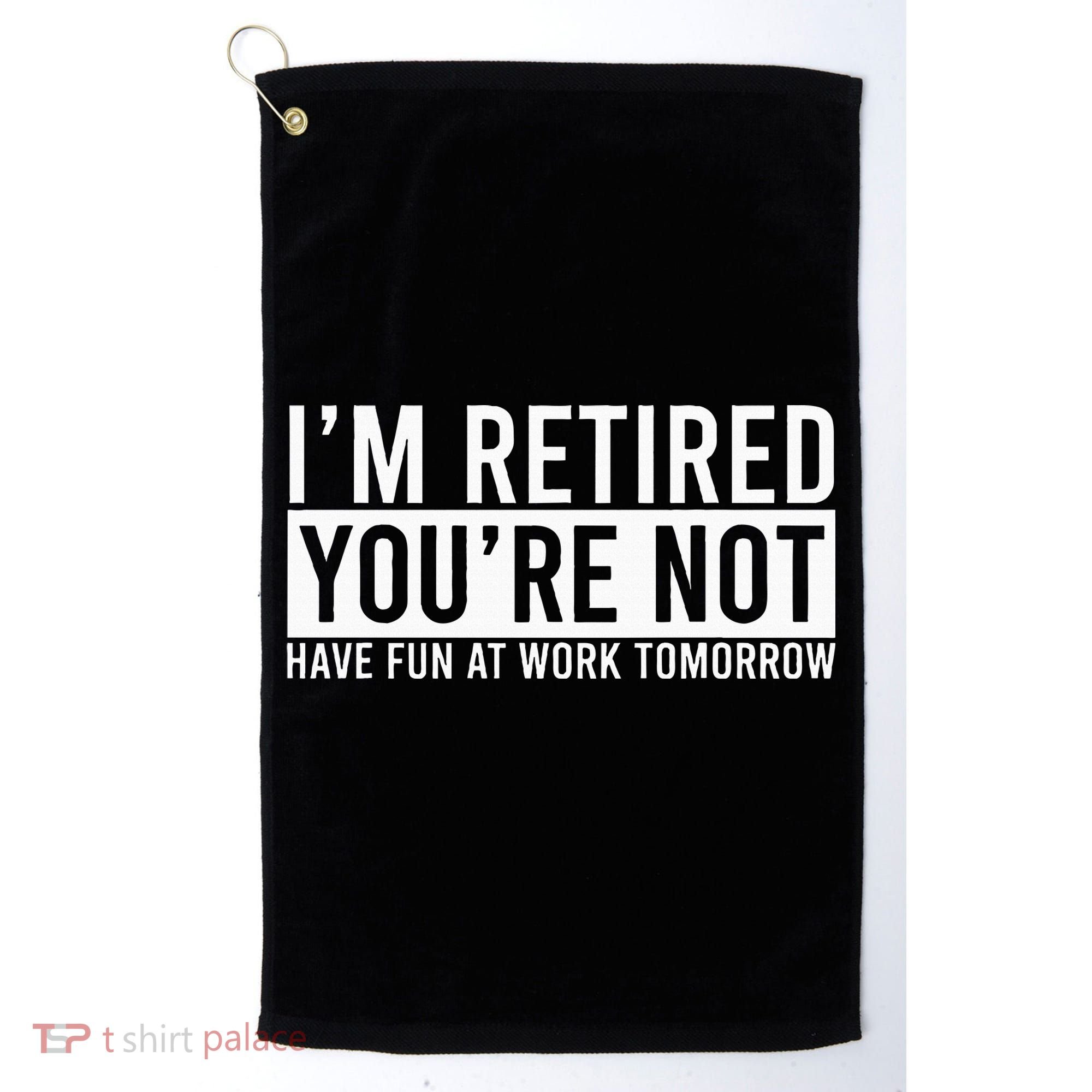 Retirement Gifts Humorous Retirement Golf Towel