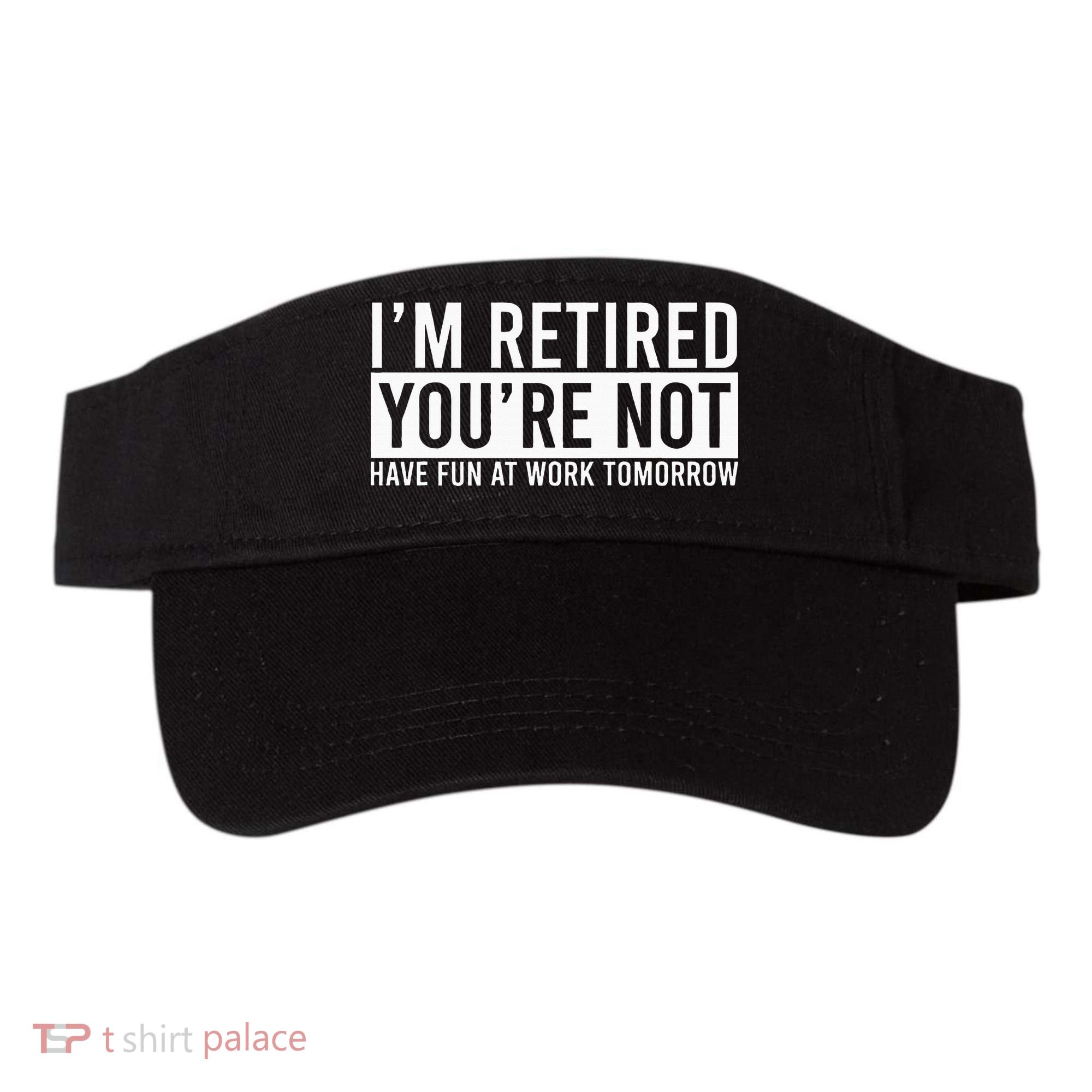 Retirement Gifts Humorous Retirement Visor