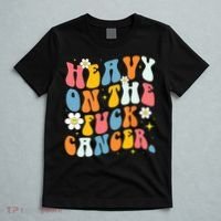 Retro Groovy Heavy On The Fuck Cancer Distressed Awareness T-Shirt thumb 5