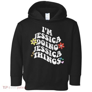 Retro Groovy Im Jessica Doing Jessica Things Funny MotherS Toddler Hoodie