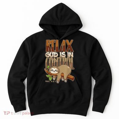 Relax God Is In Control Christian Bible Quote Sloth Hoodie