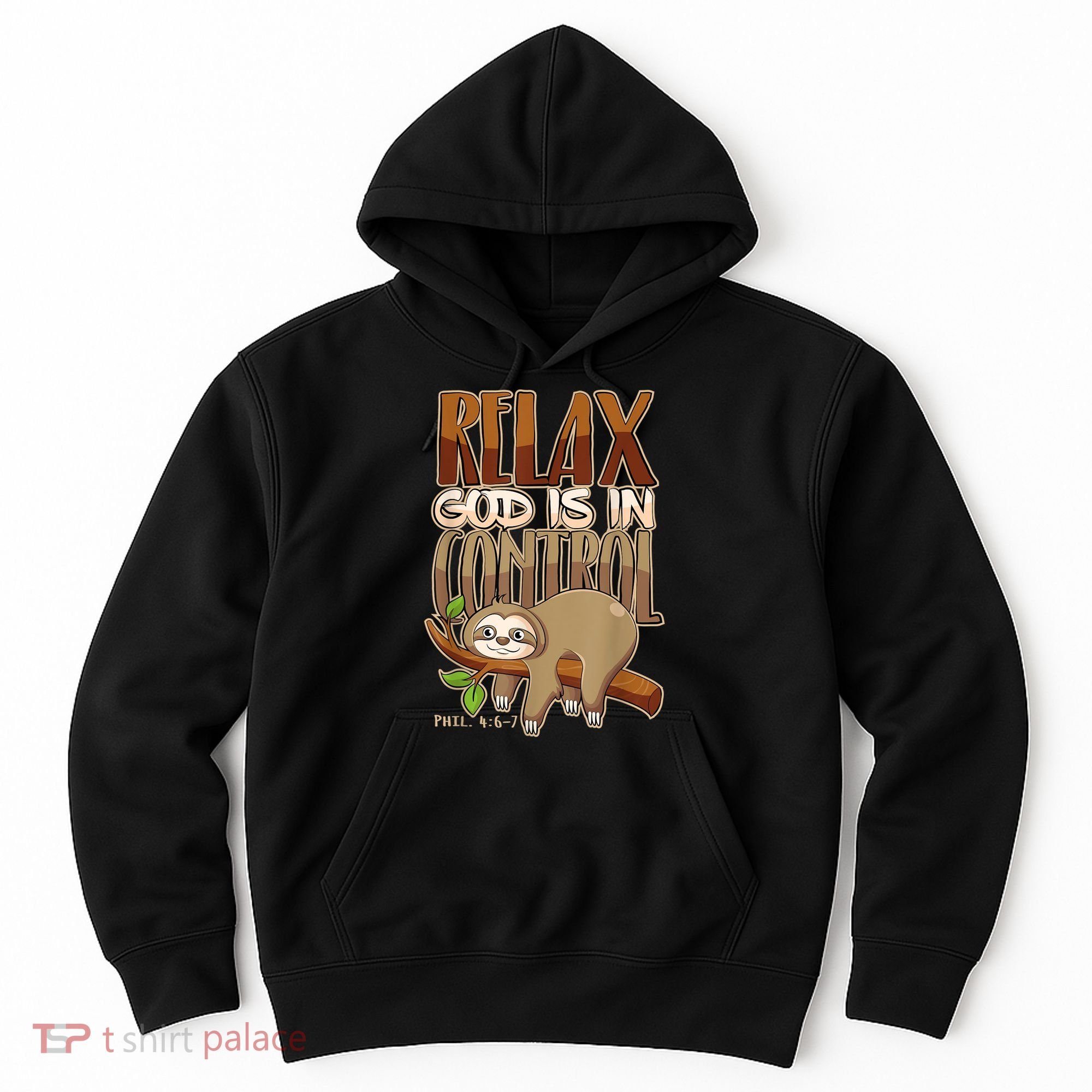 Relax God Is In Control Christian Bible Quote Sloth Hoodie