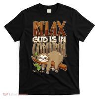 Relax God Is In Control Christian Bible Quote Sloth T-Shirt thumb 0