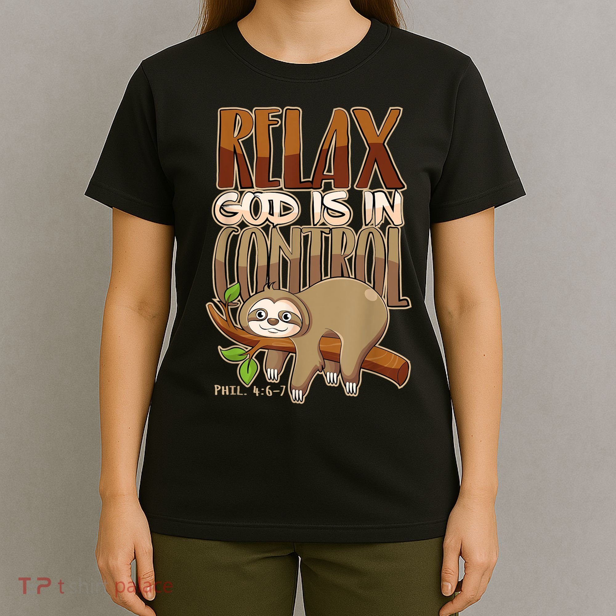 Relax God Is In Control Christian Bible Quote Sloth T-Shirt